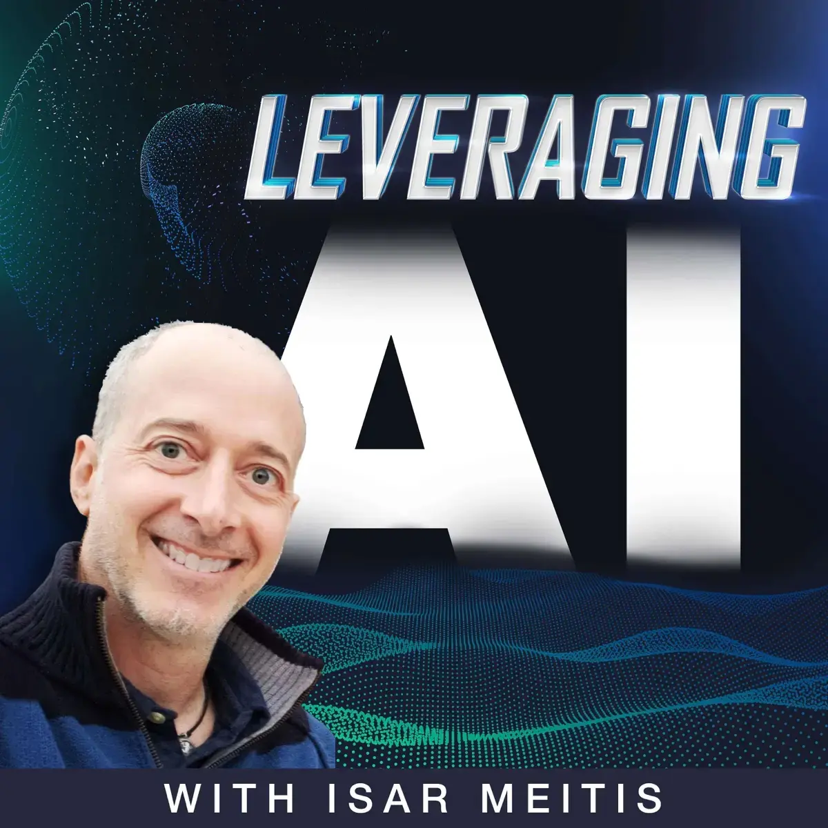 Leveraging AI – A Podcast for Innovators, Creators, and Tech Enthusiasts