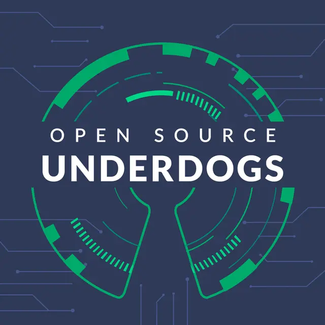 Open Source Underdogs — A Podcast for Developers
